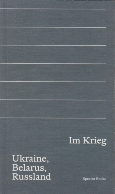 Cover Im Krieg. Ukraine, Belarus, Russland.