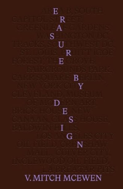 Erasure by Design. Racial Protocols of Displacement, Demolition, and Extraction