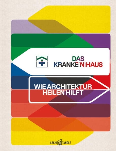 cover Das Kranke(n)haus. Wie Architektur heilen hilft