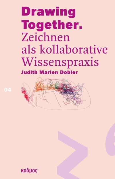Drawing Together: Zeichnen als kollaborative Wissenspraxis