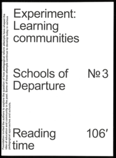 Experiment: Learning Communities. (Schools of Departure No 3)