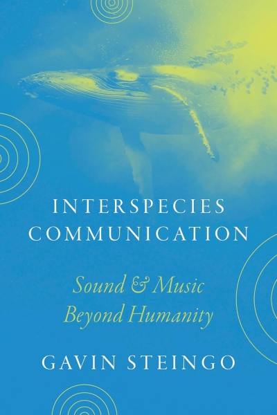 Cover Interspecies Communication. Sound and Music beyond Humanity