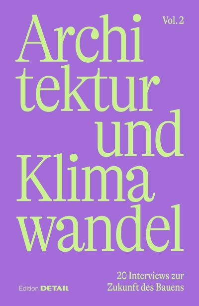 Cover Architektur und Klimawandel (Vol. 2): 20 Interviews zur Zukunft des Bauens 