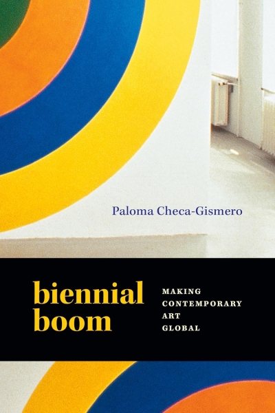 Cover Biennial Boom. Making Contemporary Art Global