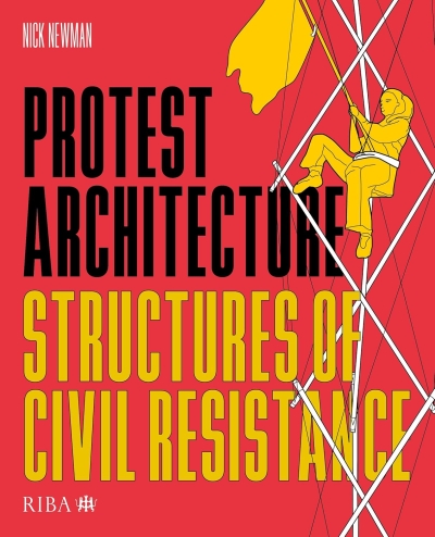 Cover Protest Architecture. Structures of civil resistance