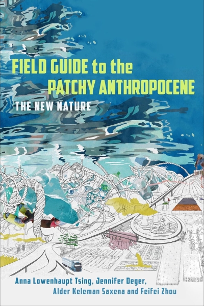 cover Field Guide to the Patchy Anthropocene