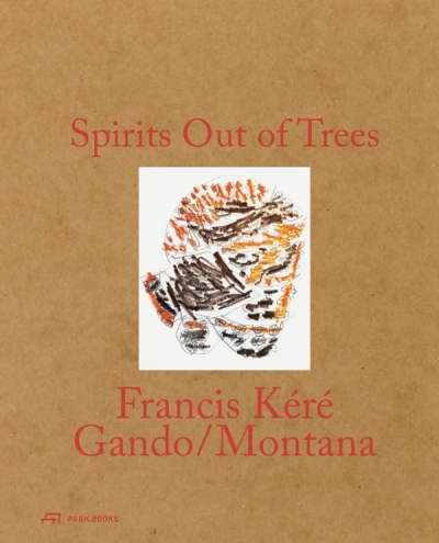 Spirits Out of Trees. Francis Kéré. Gando / Montana