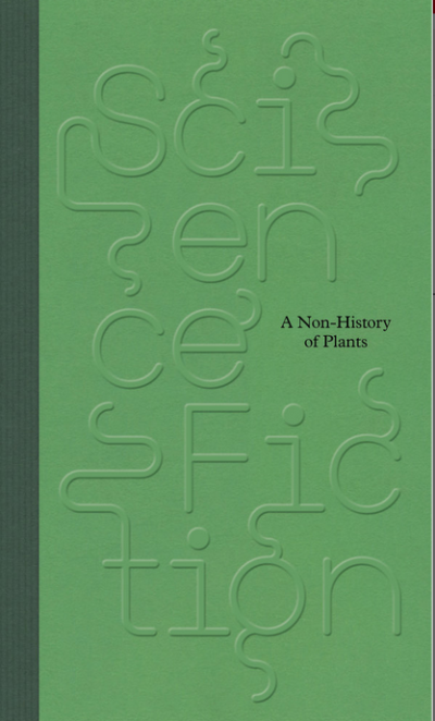 cover Science/Fiction. A Non-History of Plants