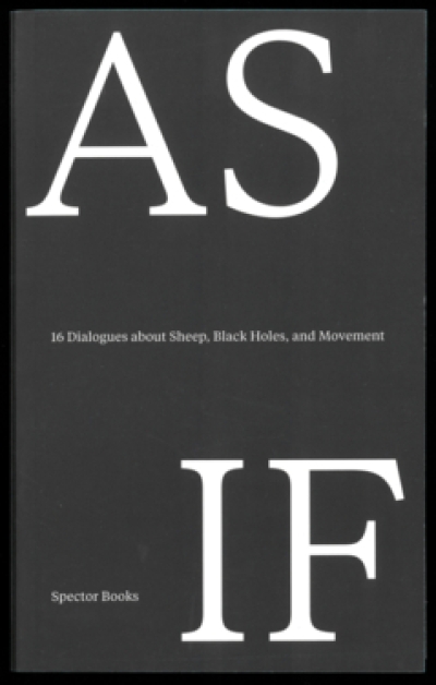 cover AS IF - 16 Dialogues about Sheep, Black Holes, and Movement