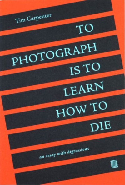 Cover To Photograph is to Learn How to Die